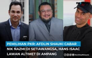 Pemilihan PKR: Afdlin Shauki Cabar Nik Nazmi Di Setiawangsa, Hans Isaac Lawan Altimet Di Ampang