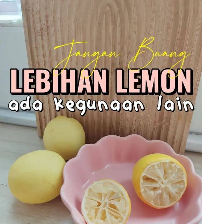 Lemon buah serba guna, bukan buat minum sahaja, siap boleh buat pengilat table top